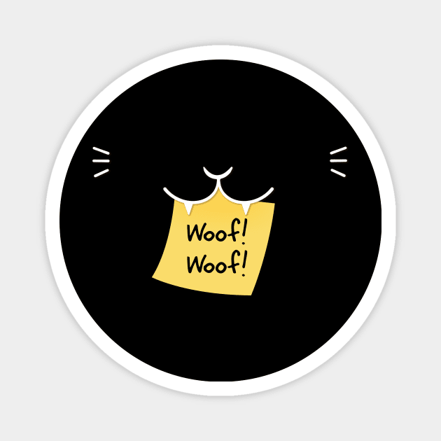 Cat Says Woof! Woof! Magnet by Episodic Drawing